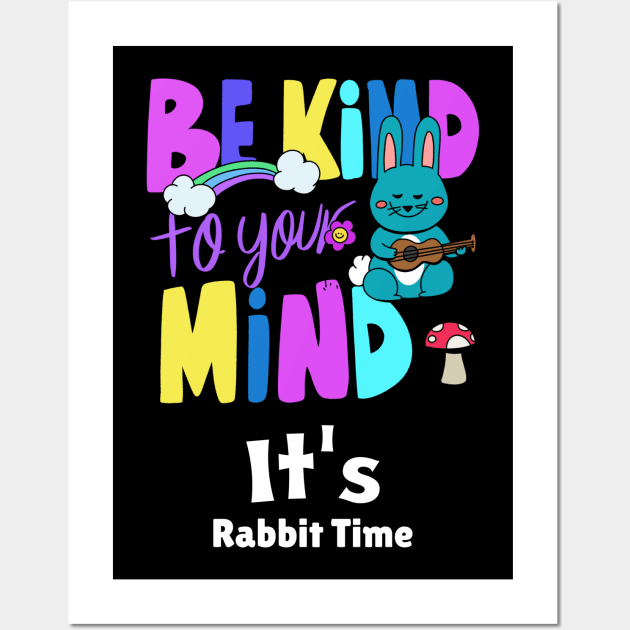 Be Kind To Your Mind Rabbit Wall Art by Small Furry Friends